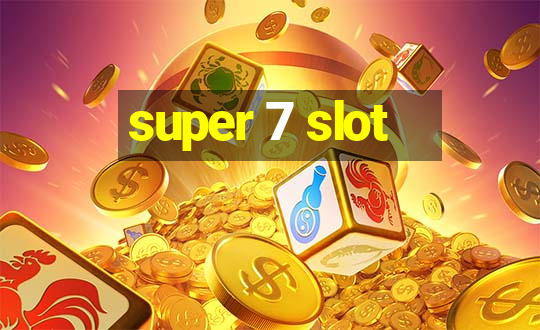 super 7 slot