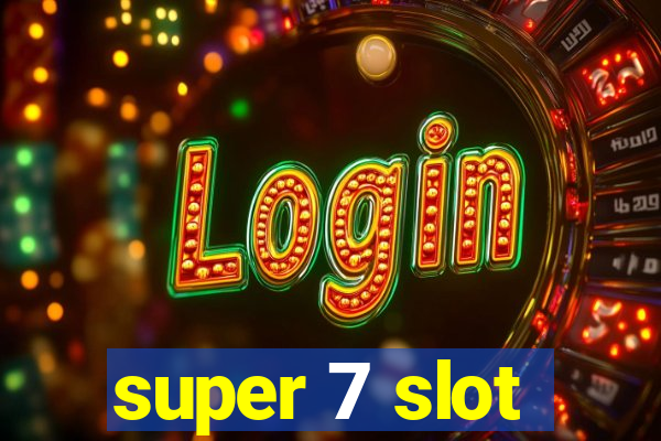 super 7 slot