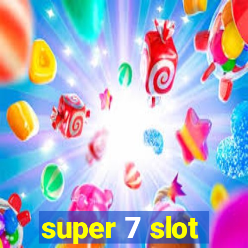 super 7 slot