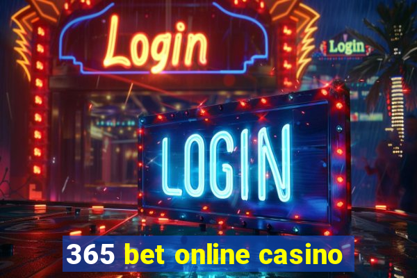 365 bet online casino