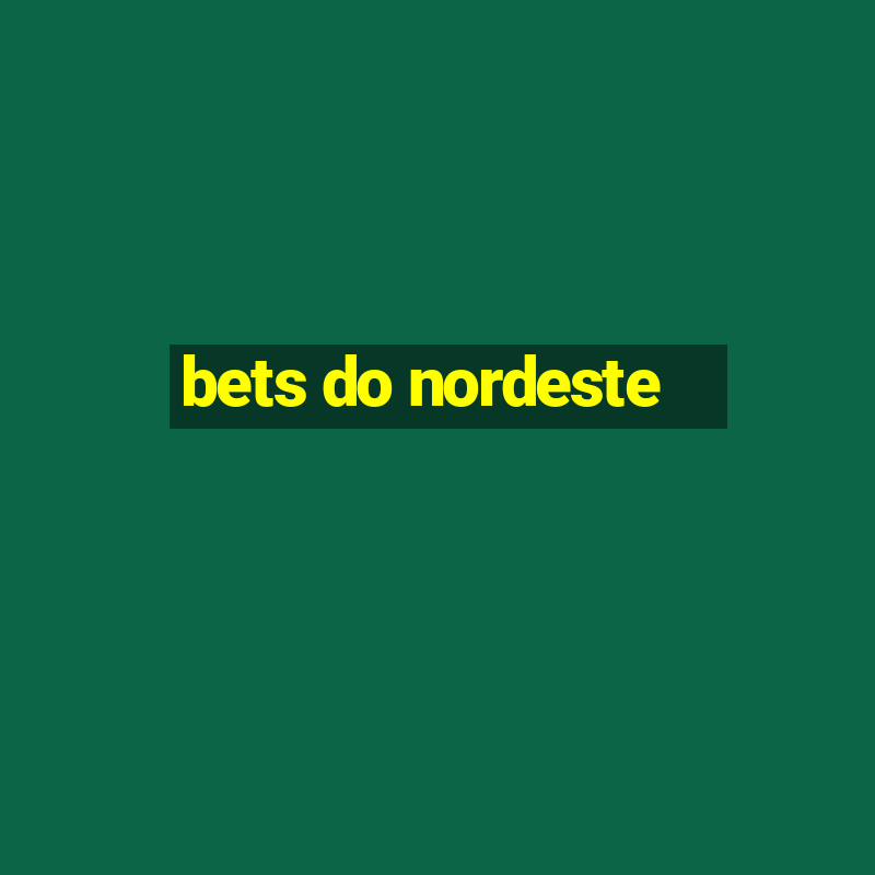 bets do nordeste