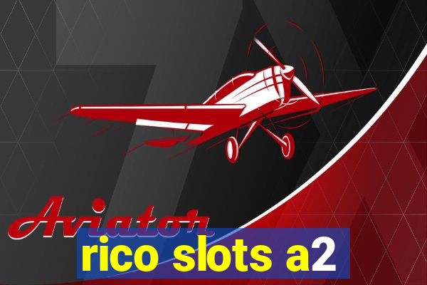 rico slots a2