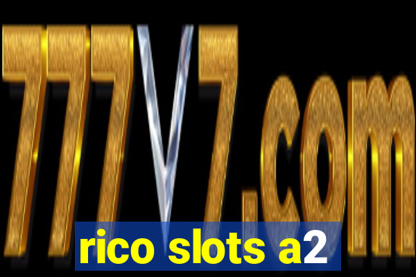 rico slots a2