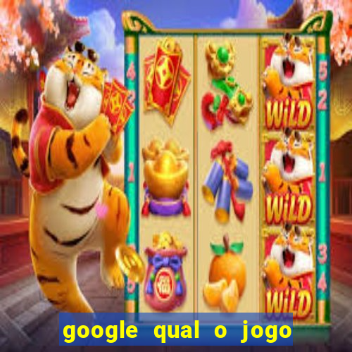 google qual o jogo que ganha dinheiro