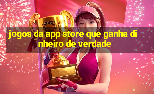 jogos da app store que ganha dinheiro de verdade