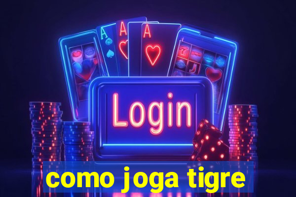 como joga tigre