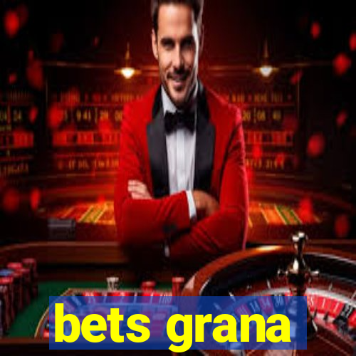 bets grana