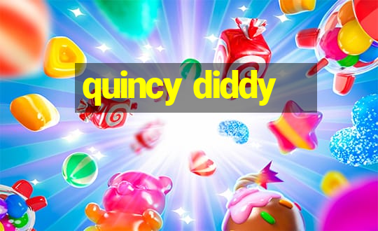 quincy diddy