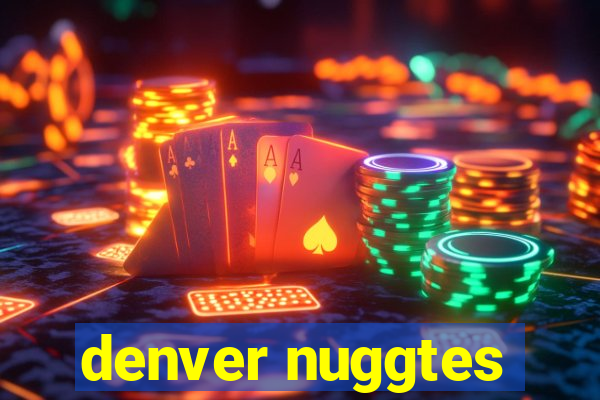 denver nuggtes