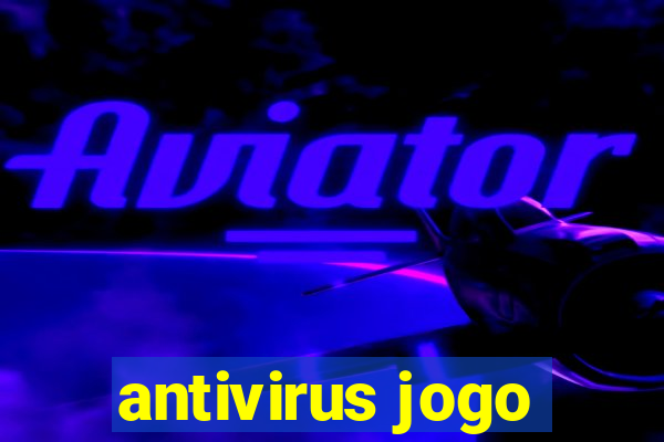 antivirus jogo