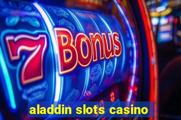 aladdin slots casino