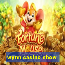 wynn casino show