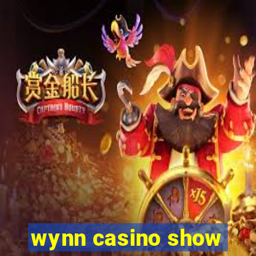 wynn casino show