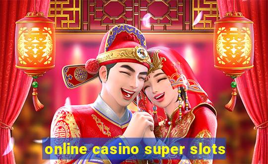 online casino super slots