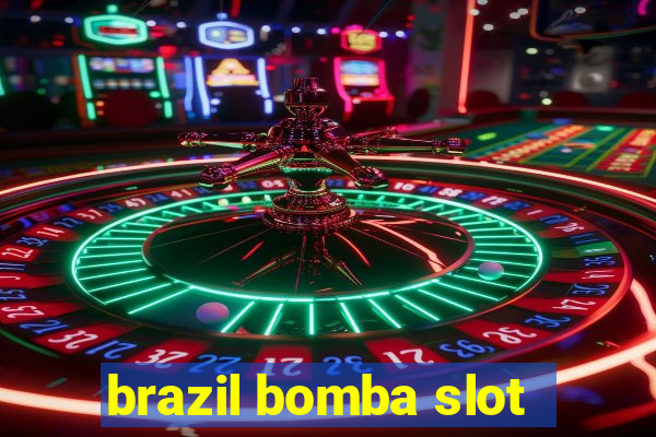 brazil bomba slot