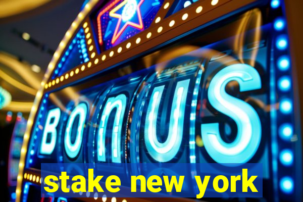 stake new york