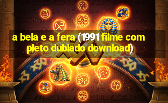 a bela e a fera (1991 filme completo dublado download)