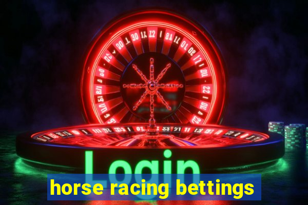 horse racing bettings