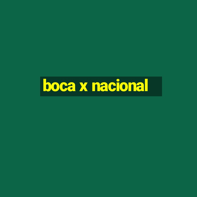 boca x nacional