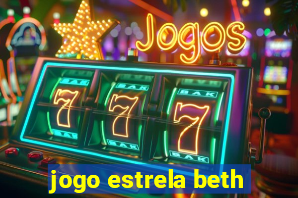 jogo estrela beth