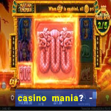 casino mania? - slots & bingo