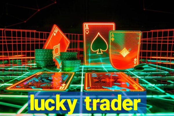 lucky trader