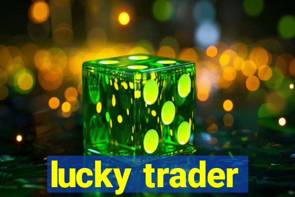 lucky trader