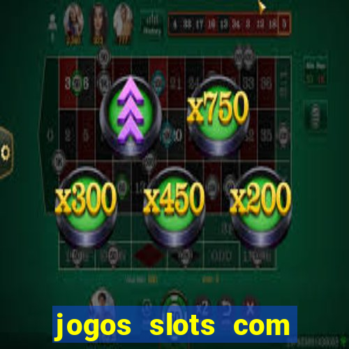 jogos slots com bonus gratis