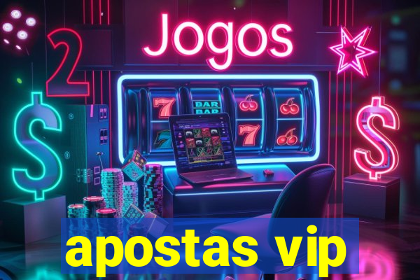 apostas vip