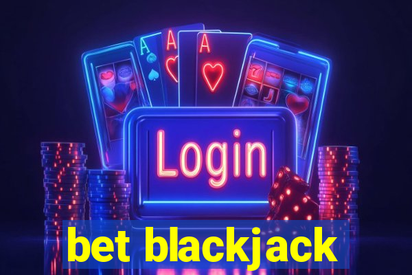 bet blackjack