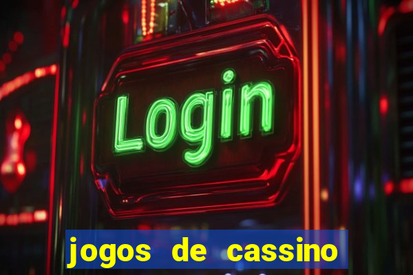 jogos de cassino que ganha dinheiro