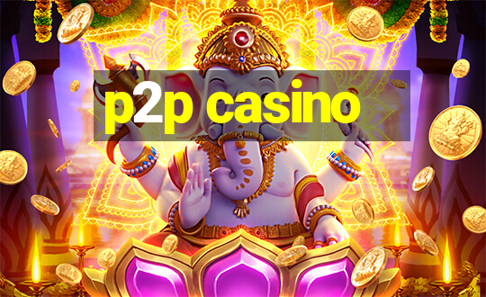 p2p casino