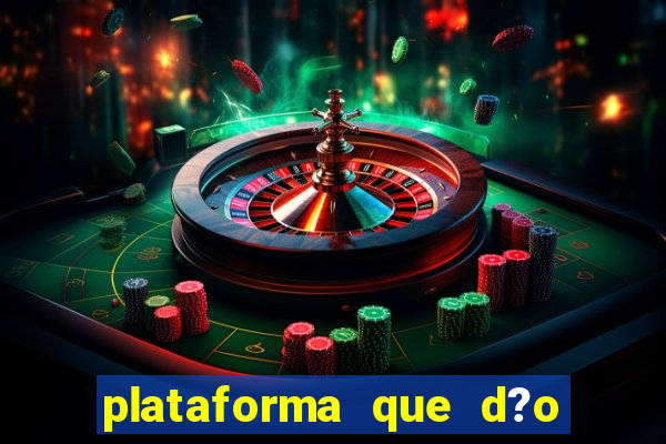 plataforma que d?o b?nus para jogar