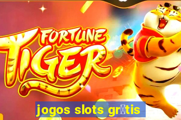 jogos slots gr谩tis