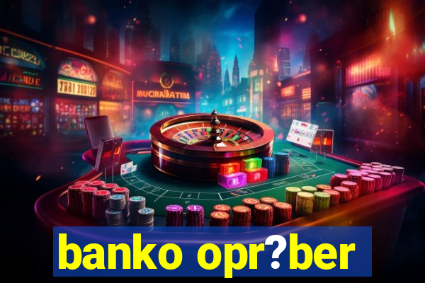 banko opr?ber