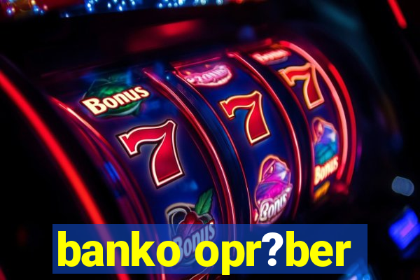 banko opr?ber