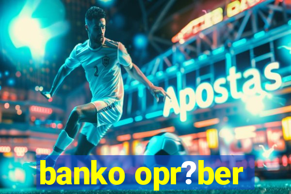 banko opr?ber