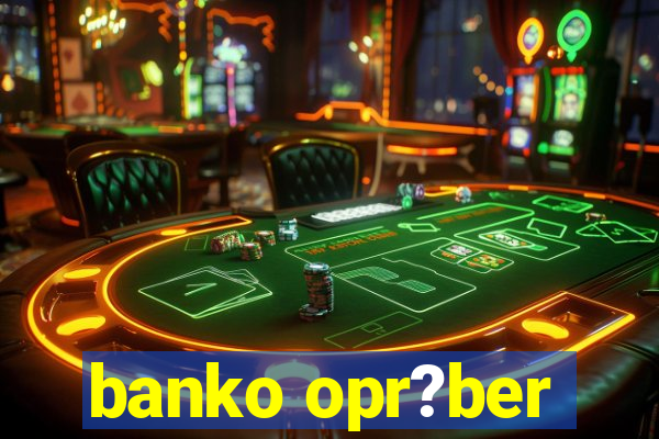 banko opr?ber