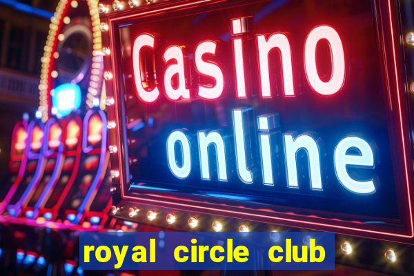 royal circle club online casino