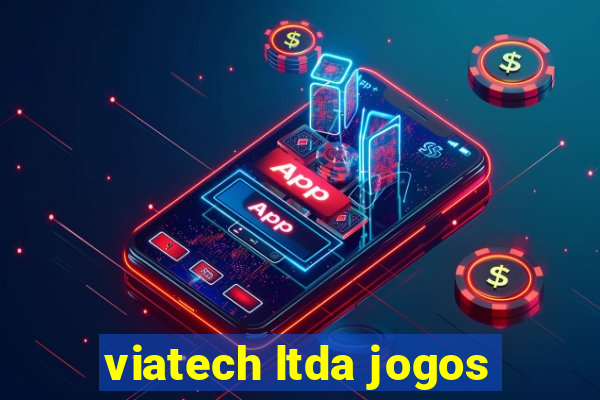 viatech ltda jogos