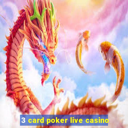 3 card poker live casino