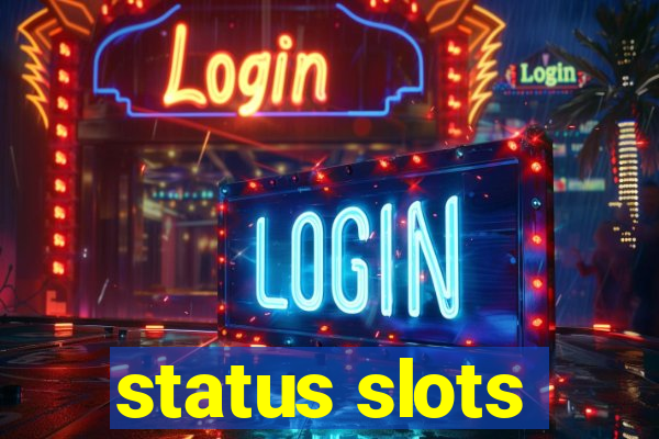 status slots