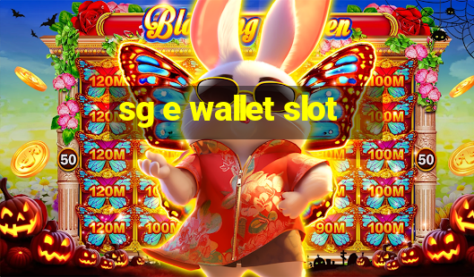 sg e wallet slot