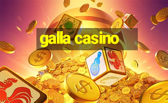 galla casino