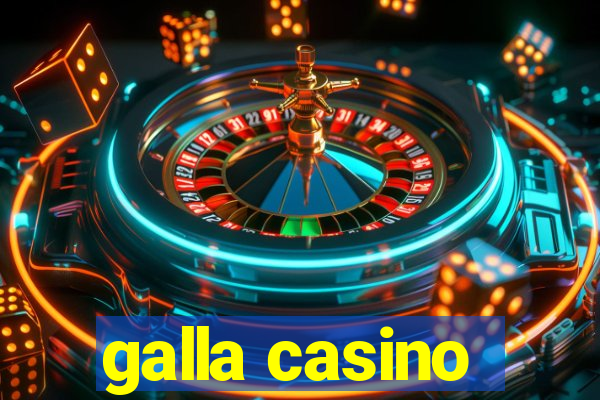 galla casino