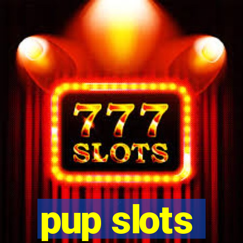 pup slots