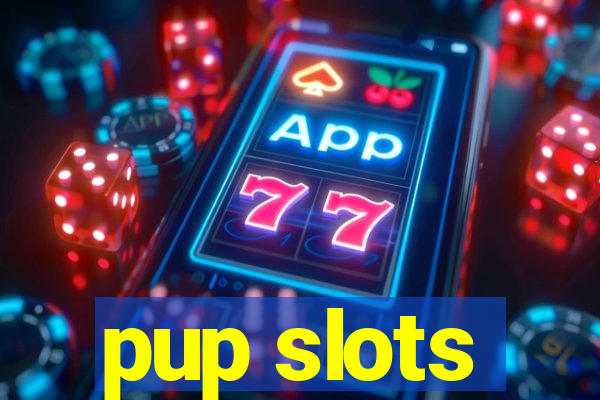 pup slots