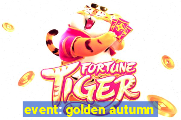 event: golden autumn