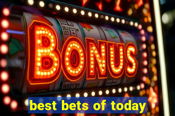 best bets of today