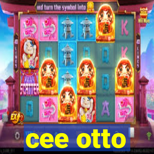 cee otto